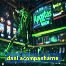 dani acompanhante